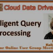 Intelligent Query Processing Kathi Kellenberger