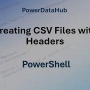 Creating CSV Files With Headers PowerShell