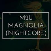 M2U Feat Guriri Magnolia Nightcore
