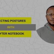Connecting PostgreSQL With Jupyter Notebook