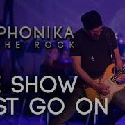 SYMPHONIKA ON THE ROCK The Show Must Go On Queen Cover Rock Orchestra
