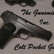 Colt Hammerless Guns 1903 1908 The Original Auto Pocket Pistols With Nelson Ford The Gunsmith Inc