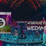 J Balvin Willy William Vs Garmiani Ft Julimar Santos Mi Gente Vs Fogo WeDamnz Mashup