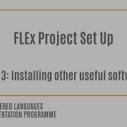 FLEx Project Creation Part 3 Other Useful Software