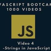 Strings In JavaScript FreeCodeCamp BootCamp Series Video 4