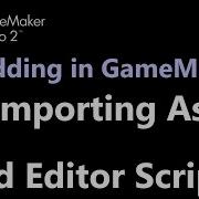 Importing Assets Using Editor Scripts GameMaker Modding Tutorial 3