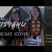 Matisyahu One Day Cover By Christina And Suzan North East India