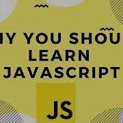 Why Learn JavaScript In 2019 Clean Code