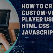 How To Create Custom Video Player Using Html Css Javascript