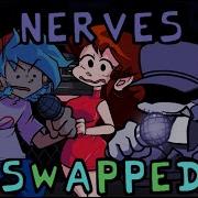 Nerves But Swapped FNF