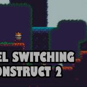 How To Add Level Switching In Construct 2
