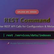Splunk REST Command Tutorial Master SPL API Calls For Beginners
