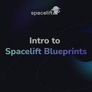Spacelift Blueprints Introduction