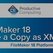 FileMaker 18 New Features Save A Copy As XML