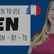 The Preposition EN In French In On To By French Grammar