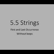 5 5 Strings Solution First And Last Occurrence W O Loops