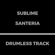 Sublime Santeria Drumless