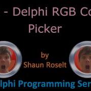 Delphi Programming Series 15 1 Delphi RGB Color Picker