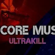 ULTRAKILL ENCORE MUSIC Calm And Battle Mixes