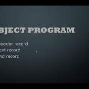 GENERATION OF OBJECT PROGRAM FOR SIC XE MACHINE