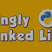 Python Data Structures Singly Linked List