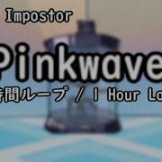 Pinkwave 1時間ループ 1 Hour Loop FNF MOD Vs Impostor