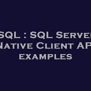SQL SQL Server Native Client API Examples