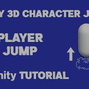 Unity 3D Character Jump Tutorial How To Make Player Jump In Unity 3D Unity Jump Mechanic