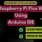 Raspberry Pi Pico W с Arduino IDE простое и удобное руководство для начинающих