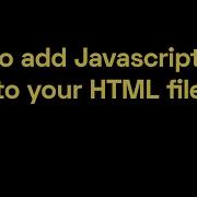 How To Add Javascript Code To Your HTML File