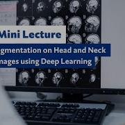 DASH Mini Lecture Tumor Segmentation On Head And Neck PET CT Images Using Deep Learning