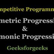 Basics Of Geometric Progression Harmonic Progression Competitive Programming