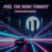 Feel The Rush Tonight