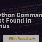 Python Command Not Found In Linux