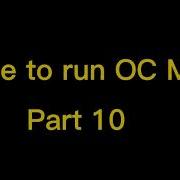 Time To Run OC MAP Part 10