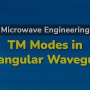 TM Modes In Rectangular Waveguide Microwave Transmission With Rectangular Waveguide