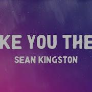 Sean Kingston Take You There Lyrics