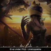 Eva Under Fire Nightcore Unstoppable