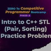 Class 16 Intro To C STL Pair And Sorting And Its Practice Problems CPS Academy CP Free Bootcamp