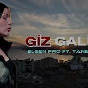 Giz Galiba Elsen Pro Taner Yalçın Remix