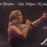 Xecê Herdem Kim Biliyor Kî Dizane Türkçe Kürtçe Yeni 2021