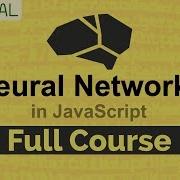 Neural Networks With JavaScript Full Course Using Brain Js