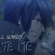 She Will Always Hate Me AMV