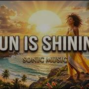 SONIC MUSIC Sun Is Shining Summer Dance Hit 2026