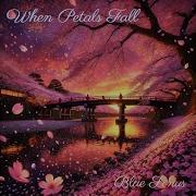 When Petals Fall