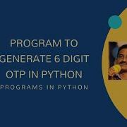 Program To Generate 6 Digit OTP In Python OTP Generator Program In Python Programs In Python
