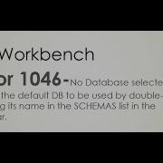 MySql Workbench Error 1046 No Database Selected