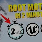 Unreal Engine Root Motion In 2 Minutes Tutorial