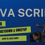 Java Script Tutorial EP 10 Onkeyup Onkeydown Onkeyup Event In Java Script