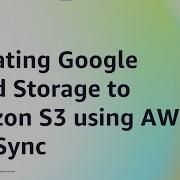 Migrating Google Cloud Storage To Amazon S3 Using AWS DataSync Amazon Web Services